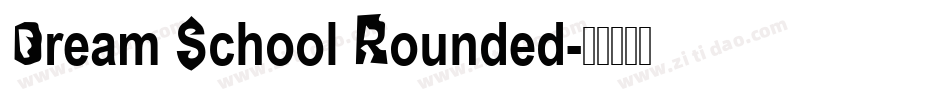 Dream School Rounded字体转换